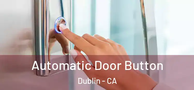  Automatic Door Button Dublin - CA