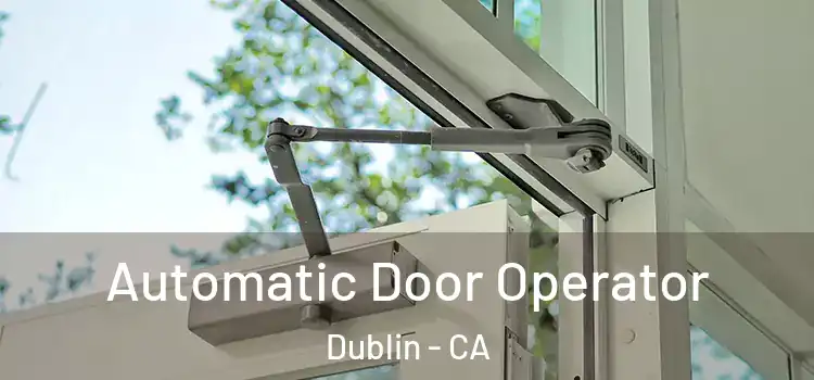  Automatic Door Operator Dublin - CA