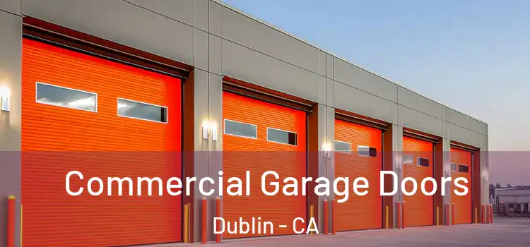  Commercial Garage Doors Dublin - CA