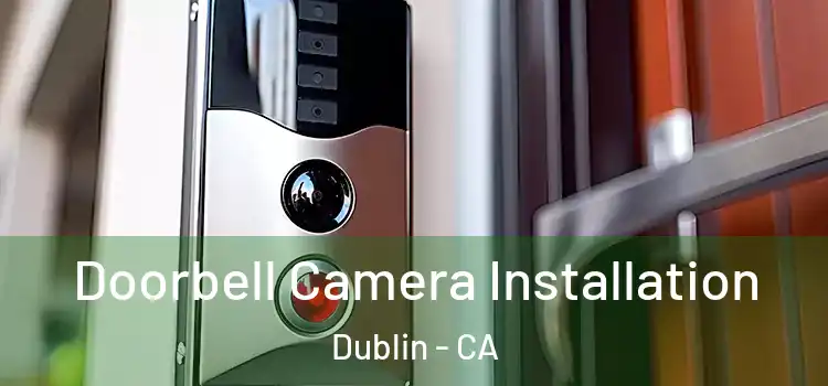  Doorbell Camera Installation Dublin - CA