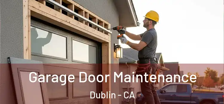 Garage Door Maintenance Dublin - CA