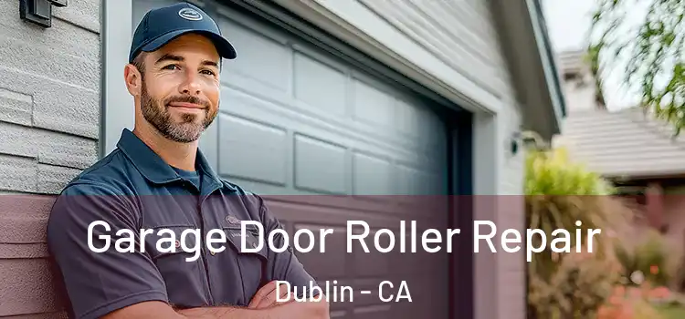  Garage Door Roller Repair Dublin - CA