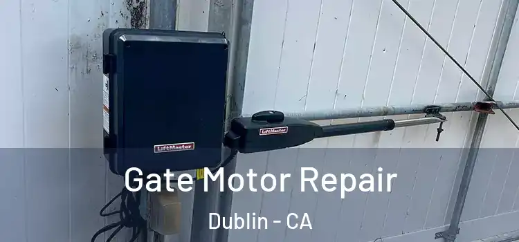 Gate Motor Repair Dublin - CA