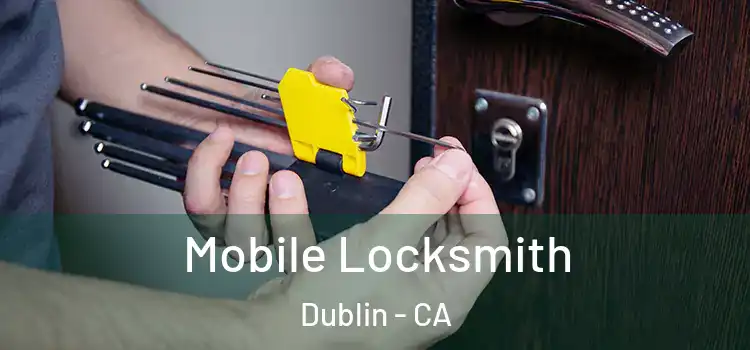  Mobile Locksmith Dublin - CA