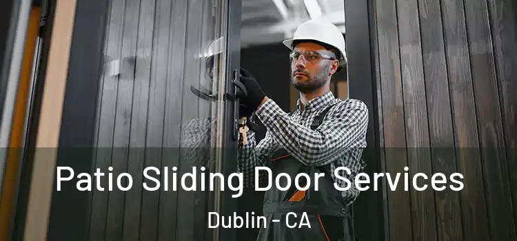 Patio Sliding Door Services Dublin - CA