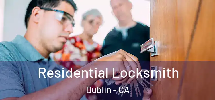  Residential Locksmith Dublin - CA
