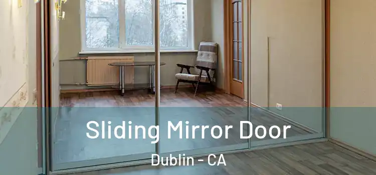  Sliding Mirror Door Dublin - CA