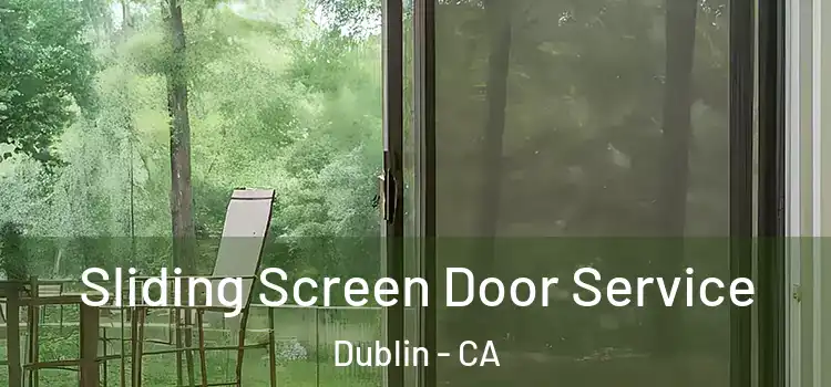Sliding Screen Door Service Dublin - CA